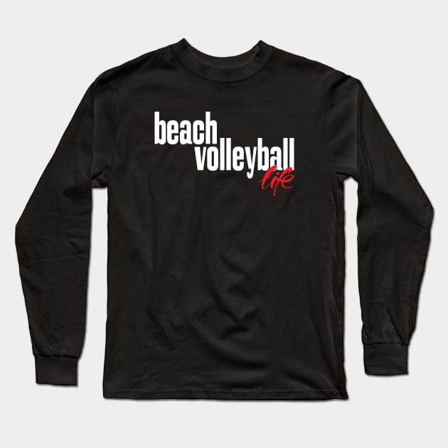 Beach Volleyball Life Long Sleeve T-Shirt by ProjectX23Red